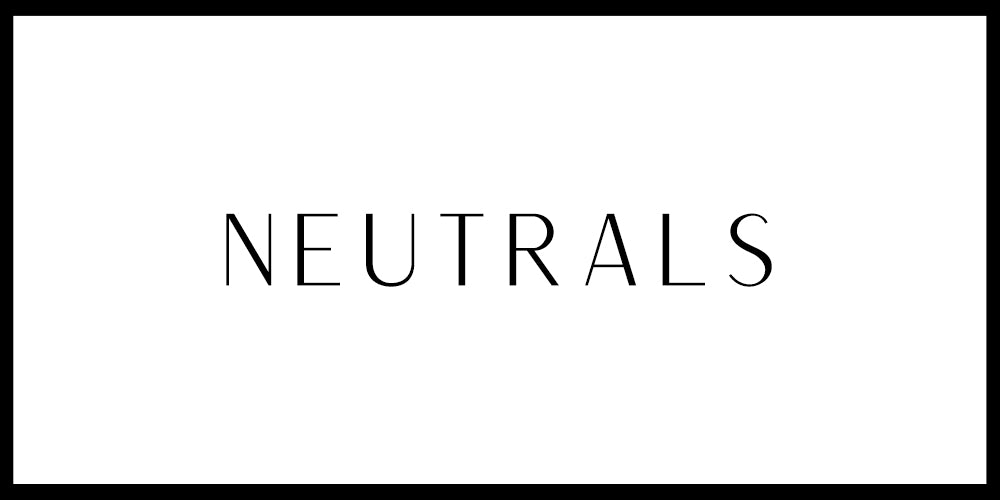 NEUTRALS