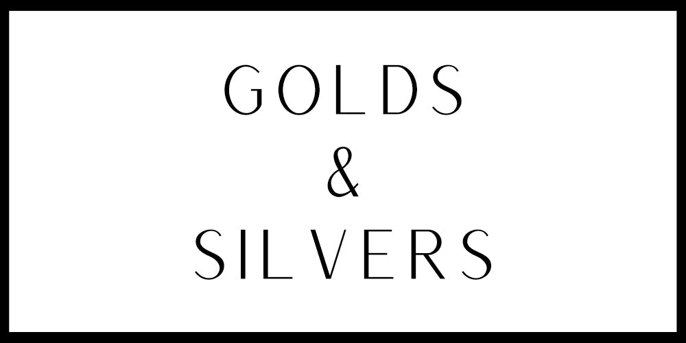 GOLDS & SILVERS